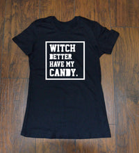 Load image into Gallery viewer, Witch better have my Candy /  Halloween T-shirt / Unisex / Adult Shirt / Dress up / Hip Hop / Urban / Trick or Treat / Monochrome / Funny