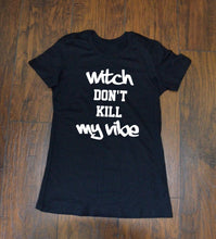 Load image into Gallery viewer, Witch Don't Kill My Vibe Halloween T-shirt