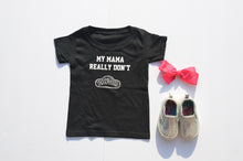 Load image into Gallery viewer, My Mama really don't Play-doh