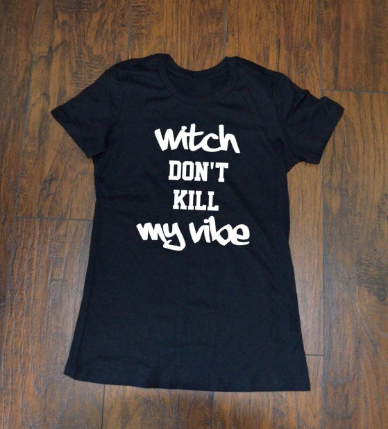 Witch Don't Kill My Vibe Halloween T-shirt